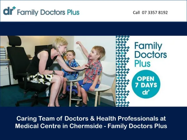Caring Team of Doctors & Health Professionals at Medical Centre in Chermside - Family Doctors Plus