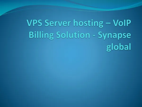 VPS Server hosting – VoIP Billing Solution - Synapse global