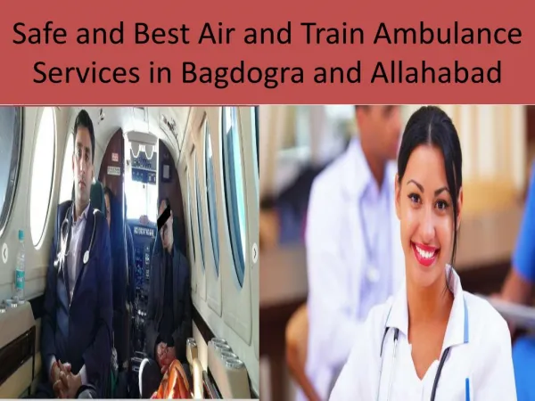 Medivic Aviation Air and Train Ambulance services in Bagdogra and Allahabad