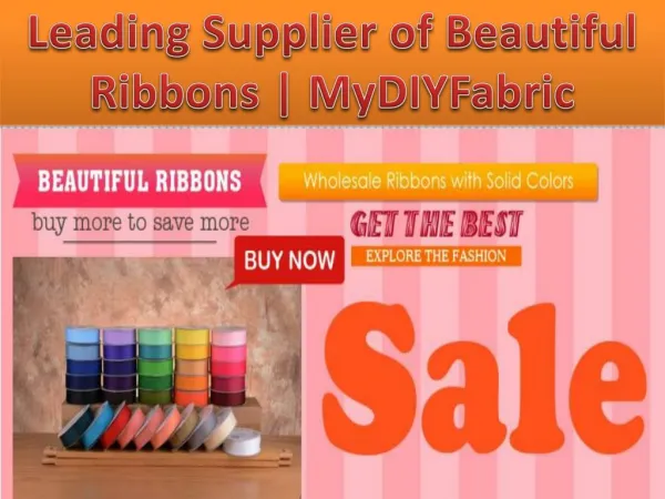 Leading Supplier of Beautiful Ribbons | MyDIYFabric