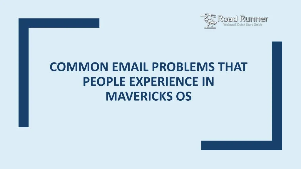common email problems that people experience in mavericks os