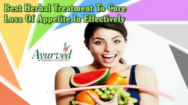 Best Herbal Treatment To Cure Loss Of Appetite In Effectively