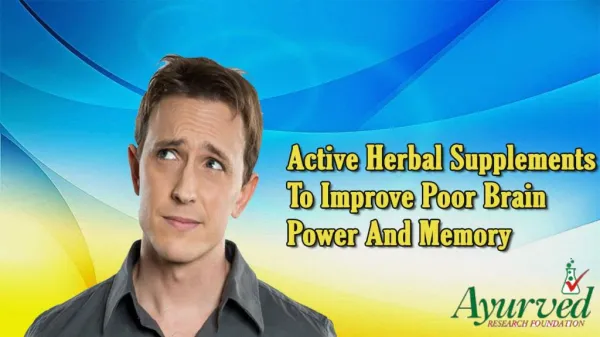 Active Herbal Supplements To Improve Poor Brain Power And Memory