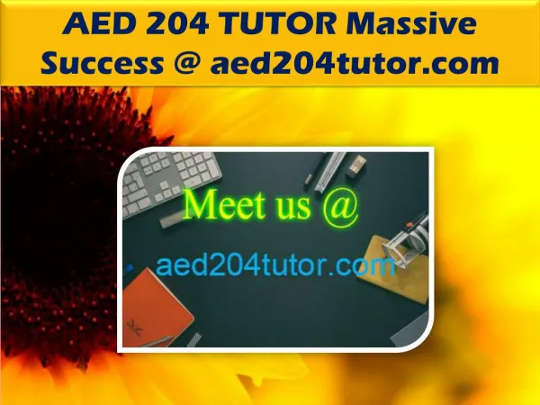 AED 204 TUTOR Massive Success @ aed204tutor.com