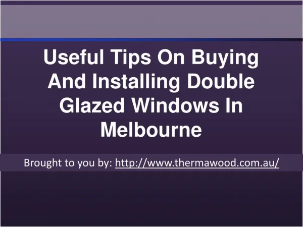 Useful Tips On Buying And Installing Double Glazed Windows In Melbourne