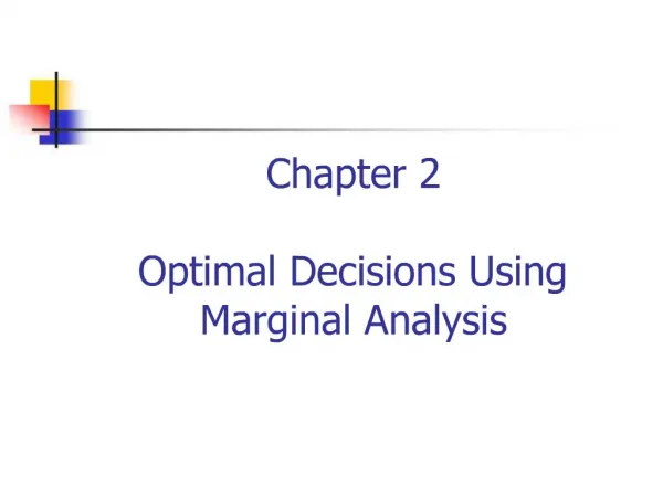 Chapter 2 Optimal Decisions Using Marginal Analysis