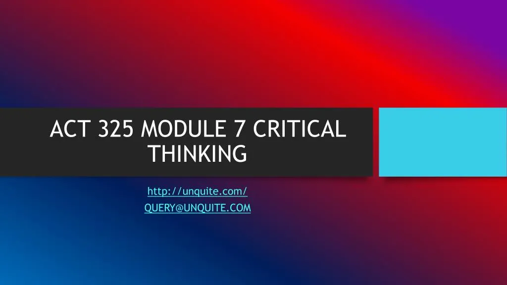 act 325 module 7 critical thinking