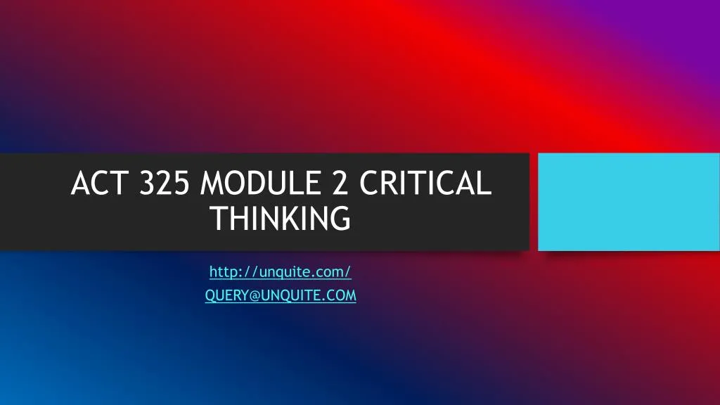 act 325 module 2 critical thinking