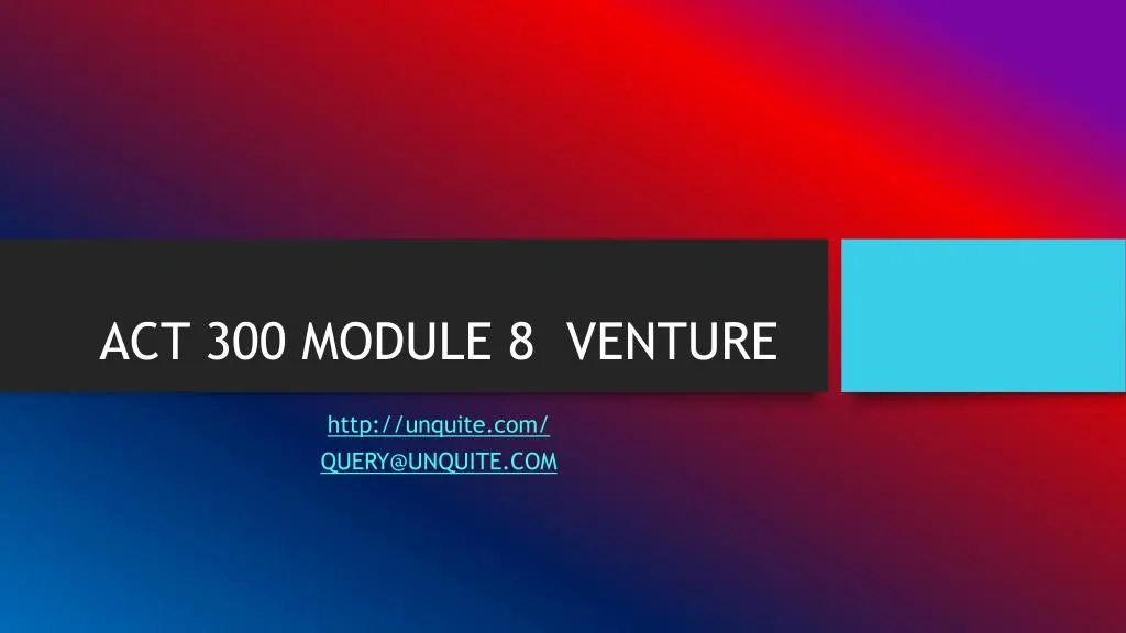 act 300 module 8 venture