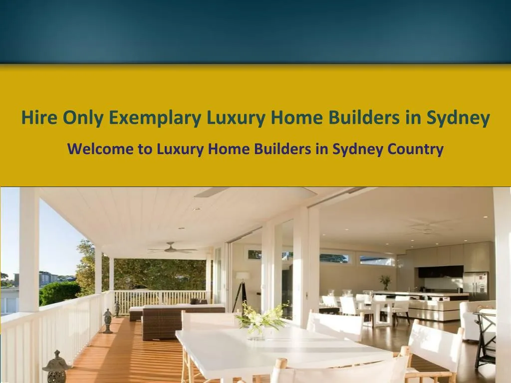 hire only exemplary luxury home builders in sydney