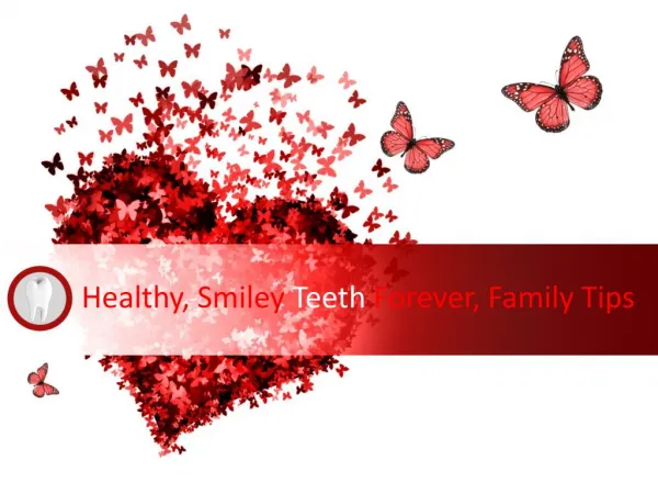Healthy, Smiley Teeth Forever, Family Tips