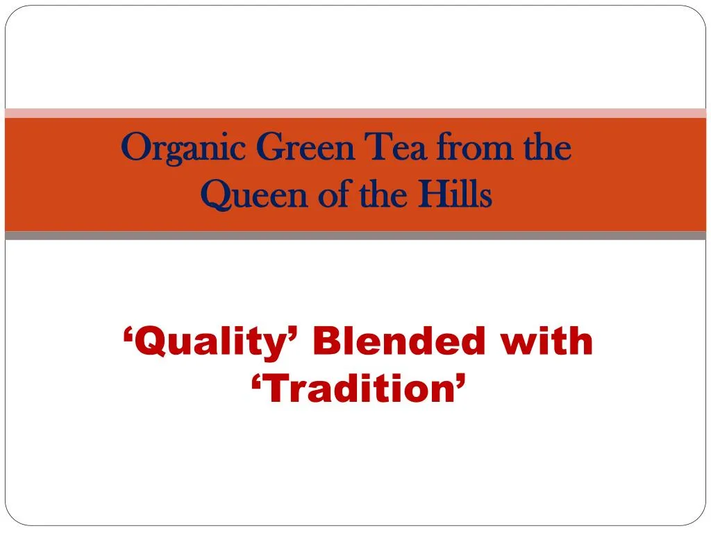organic green tea from the queen of the hills
