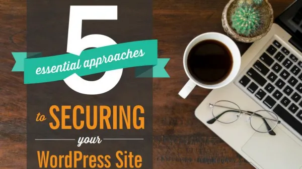 5 essential approaches to securing your WordPress site