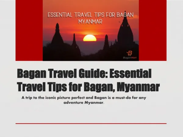 Bagan Travel Guide: Essential Travel Tips for Bagan, Myanmar