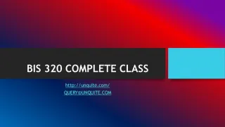BIS 320 COMPLETE CLASS - slide 1