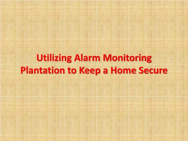 Alarm monitoring plantation