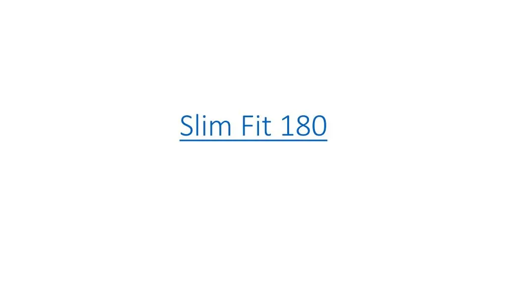 slim fit 180