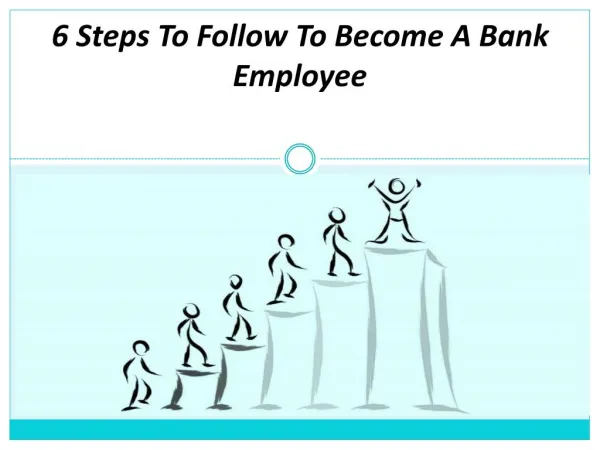 6 Steps To Follow To Become A Bank Employee