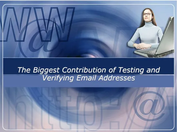 The Biggest Contribution of Testing and Verifying Email Addresses