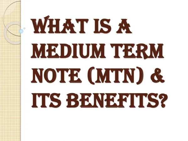 Medium Term Note (MTN) & its Benefits