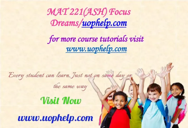 MAT 221(ASH) Focus Dreams/uophelp.com