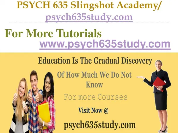 PSYCH 635 Slingshot Academy / psych635study.com
