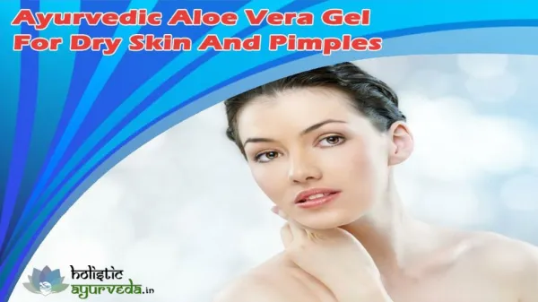 Ayurvedic Aloe Vera Gel For Dry Skin And Pimples