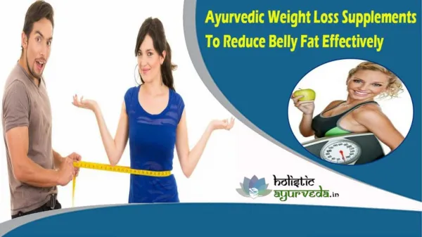 Ayurvedic Weight Loss Supplements To Reduce Belly Fat Effectively