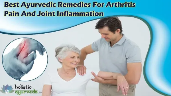 Best Ayurvedic Remedies For Arthritis Pain And Joint Inflammation