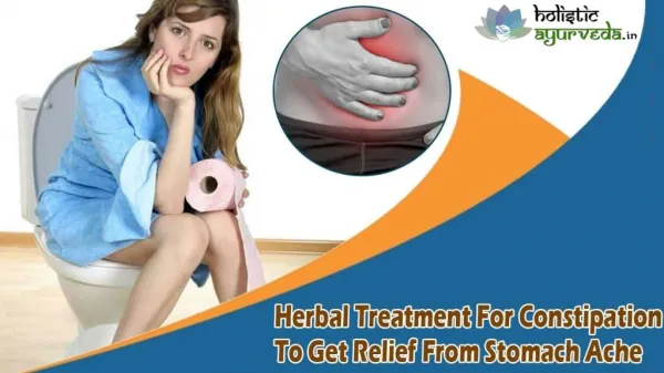 Herbal Treatment For Constipation To Get Relief From Stomach Ache