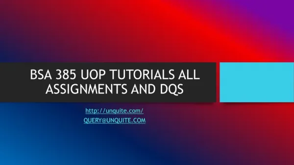 BSA 385 UOP TUTORIALS ALL ASSIGNMENTS AND DQS