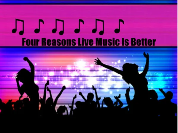 Four Reasons Live Music Is Better