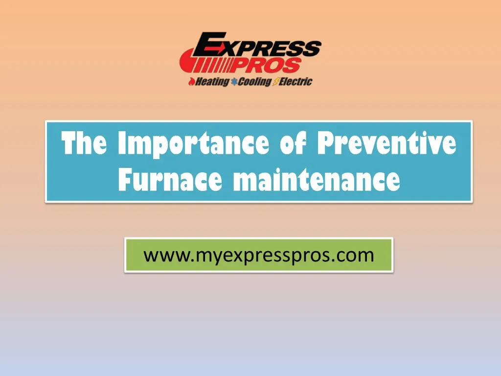 the importance of preventive furnace maintenance