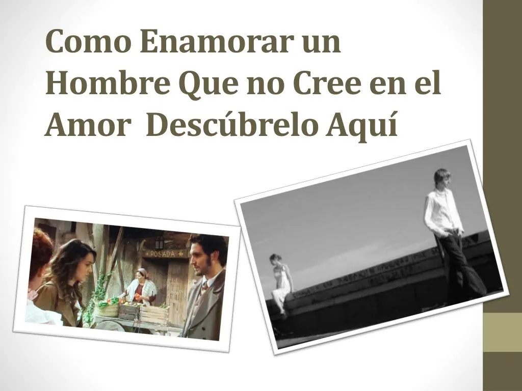 como enamorar un hombre que no cree en el amor desc brelo aqu