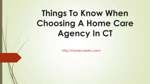 Things to know when choosing a home care agency in ct