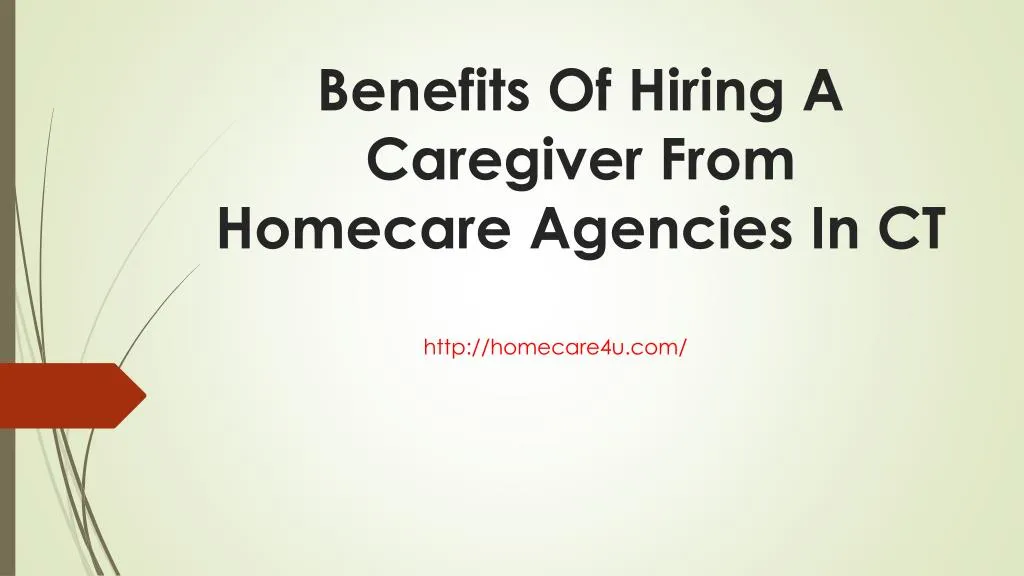 benefits of hiring a caregiver from homecare agencies in ct