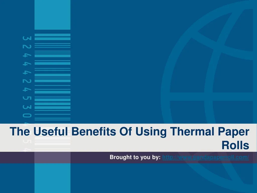 the useful benefits of using thermal paper rolls