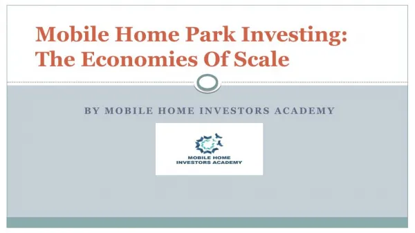 Mobile Home Park Investing: The Economies Of Scale