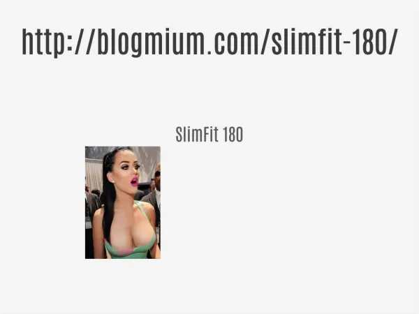 http://blogmium.com/slimfit-180/