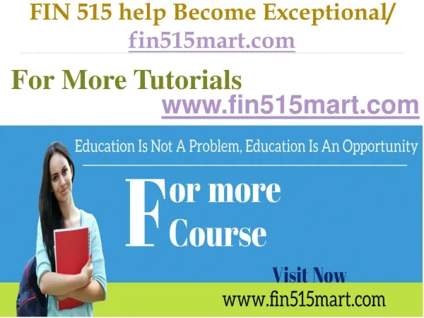 FIN 515 help Become Exceptional / fin515mart.com