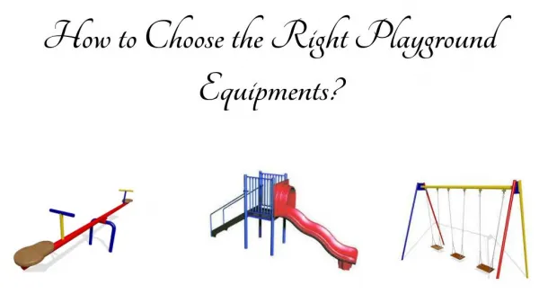 How to Choose the Right Playground Equipments?