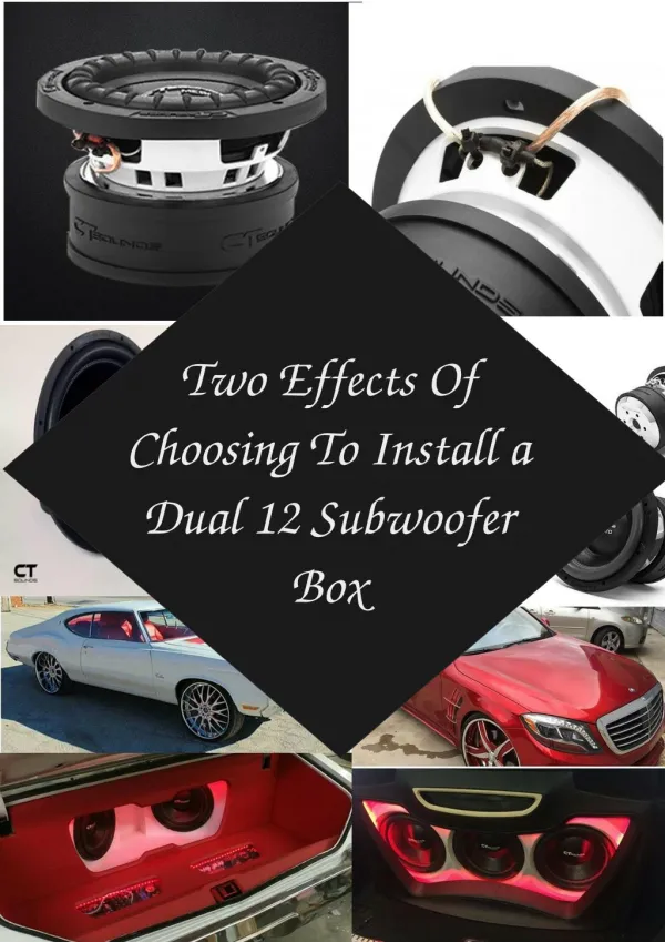 Two Effects Of Choosing To Install a Dual 12 Subwoofer Box