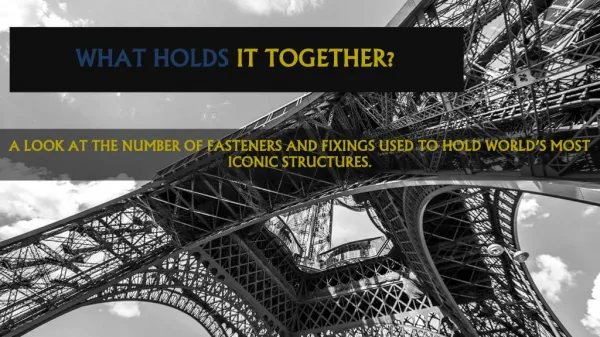 What Holds it Together - Fasteners & Fixings on Iconic Structures
