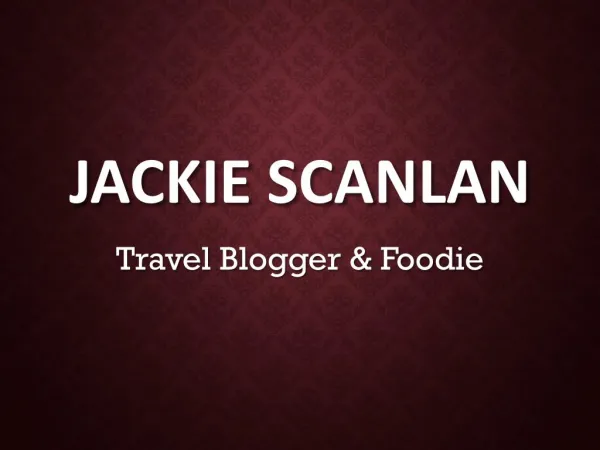 Jackie Scanlan - Travel Blogger & Foodie