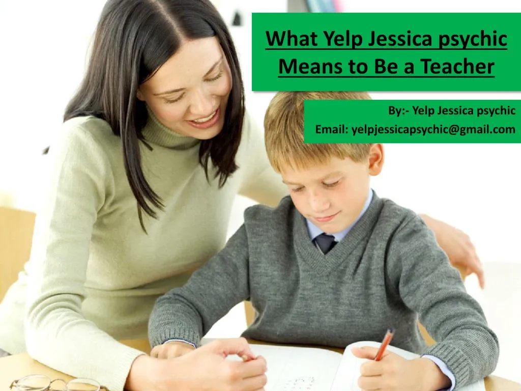 what yelp jessica psychic means to be a teacher
