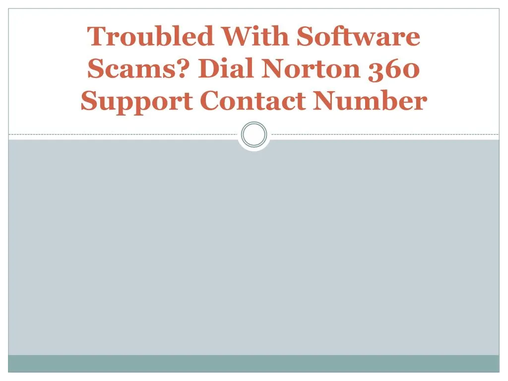 troubled with software scams dial norton 360 support contact number