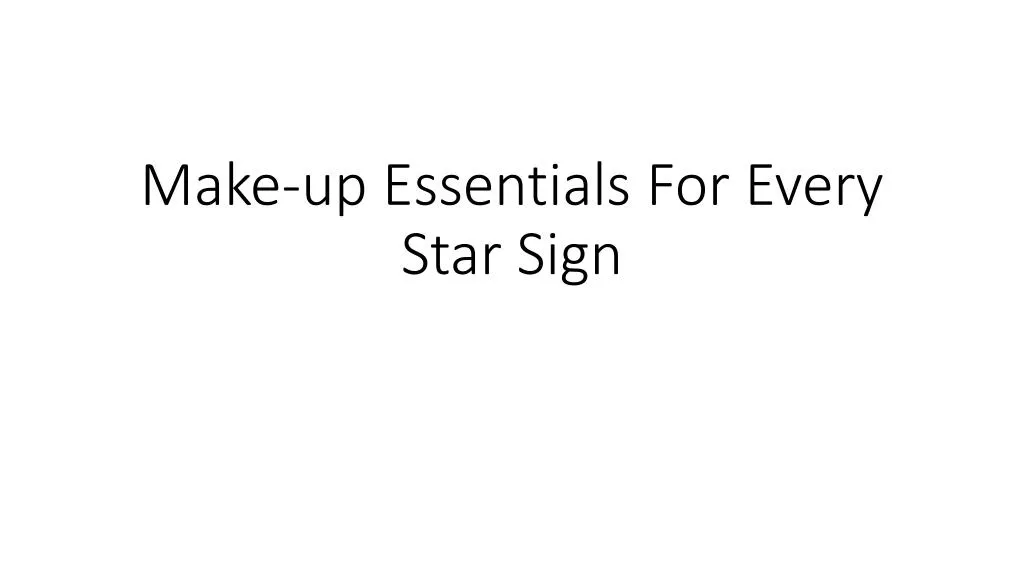 make up essentials for every star sign