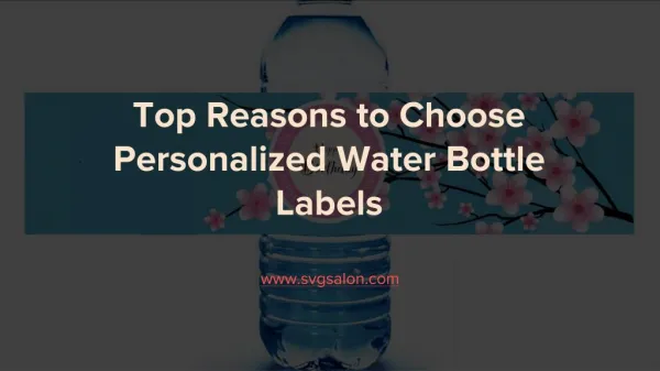 Top Reasons to Choose Personalized Water Bottle Labels