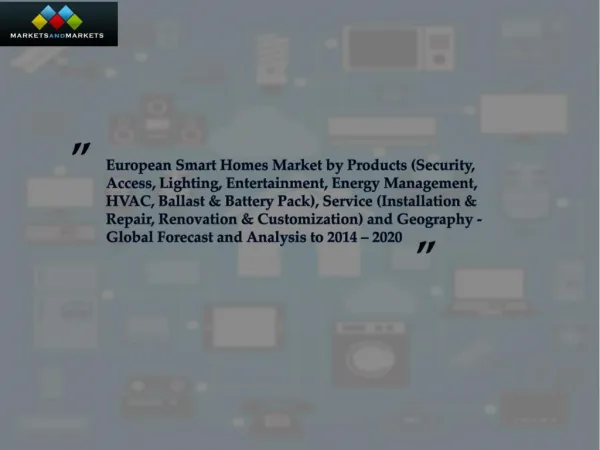 The overall European Smart Homes Market is expected to reach $15.28 Billion by 2020