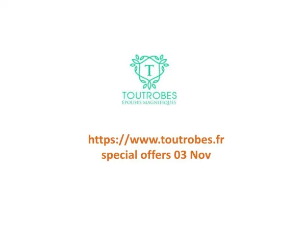 www.toutrobes.fr special offers 03 Nov